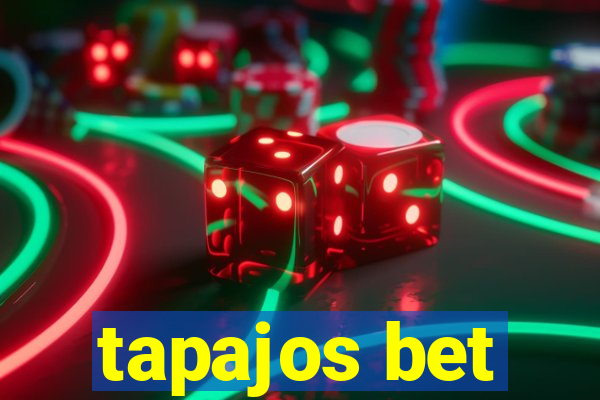 tapajos bet